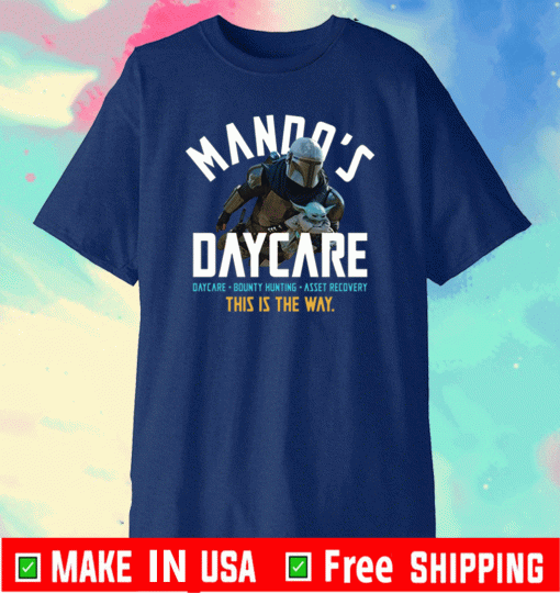 Baby Yoda and The Mandalorian mando’s daycare this is the way Shirt