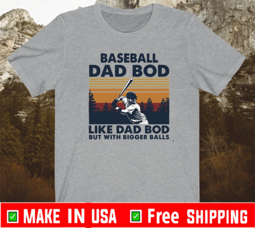 Baseball Dad Bod Like Dad Bod But With Bigger Balls Shirt