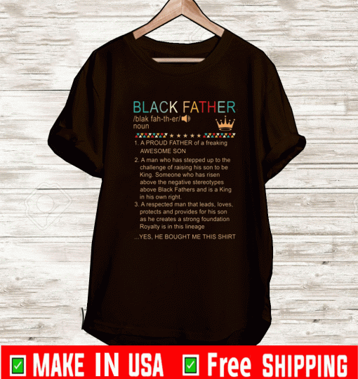Buy Black father a proud father of a freaking awesome son shirt