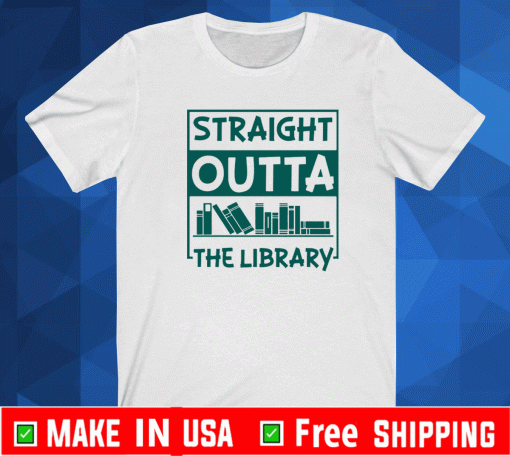 Book straight outta the library Shirt