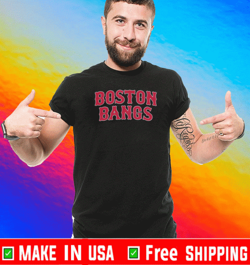 Boston Bangs Shirt - Boston Baseball