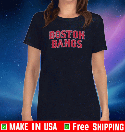 Boston Bangs Shirt - Boston Baseball