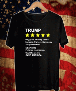Trump 5 star rating with Desantis Re-elect Save America 2021 T-Shirt