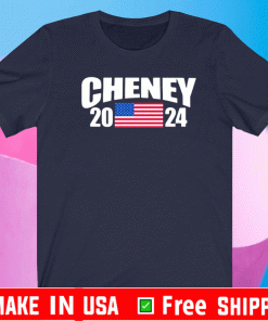 CHENEY AMERICAN 2024 SHIRT