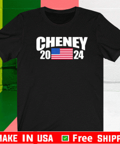 CHENEY AMERICAN 2024 SHIRT