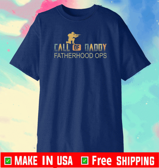 Call of daddy fatherhood ops Tee Shirts