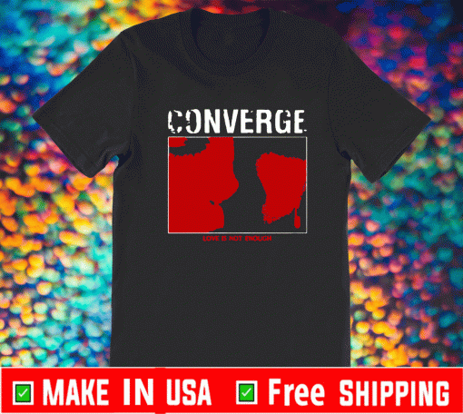 Converge Love Is Not Enough T-shirt