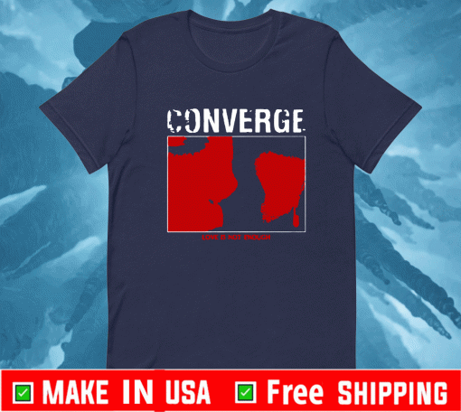 Converge Love Is Not Enough T-shirt