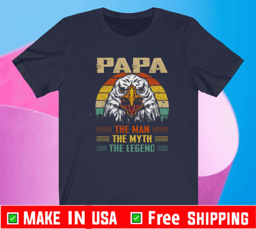 Eagle Papa The Man The Myth The Legend Vintage 2021 T-Shirt