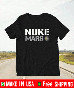 Elon Musk Nuke Mars 2021 T-Shirt