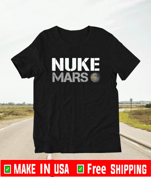 Elon Musk Nuke Mars 2021 T-Shirt