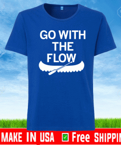 GO WITH THE FLOW T-SHIRT