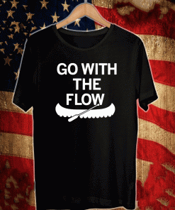 GO WITH THE FLOW T-SHIRT