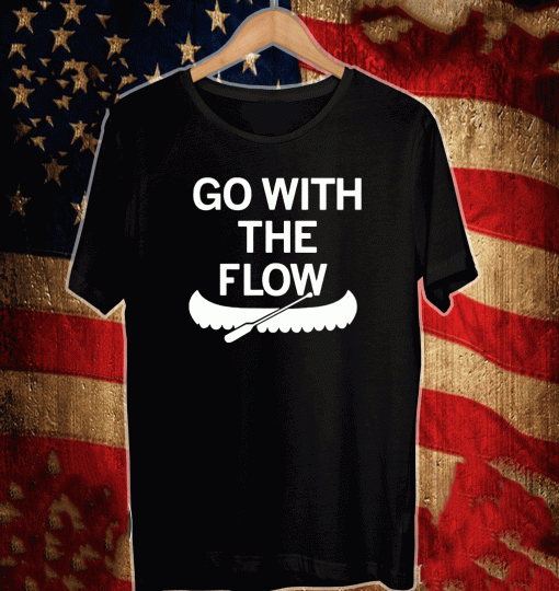 GO WITH THE FLOW T-SHIRT