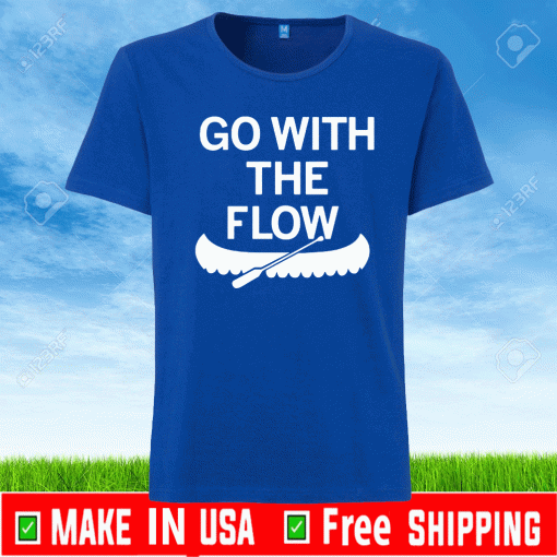 GO WITH THE FLOW T-SHIRT