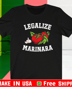 Garlic and tomato legalize marinara Shirt
