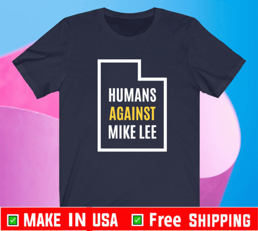 Humans against mike lee Shirt