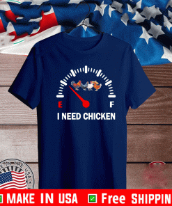 I Need Chicken Fuel Needle Official T-Shirt