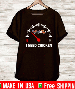 I Need Chicken Fuel Needle Official T-Shirt