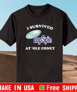 I SURVIVED AT OLE CONEY TOP SPIN SHIRT