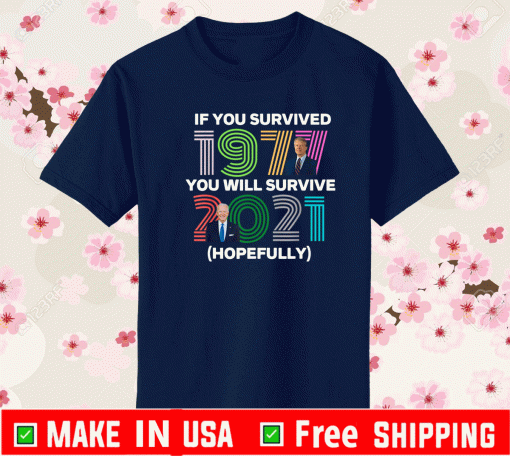 If You Survived 1977 You'll Survive 2021 T-Shirt