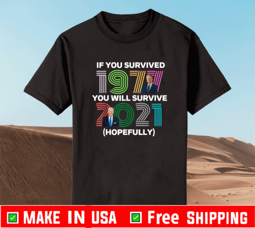 If You Survived 1977 You'll Survive 2021 T-Shirt