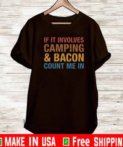 If it involves camping and bacon count me in shirt