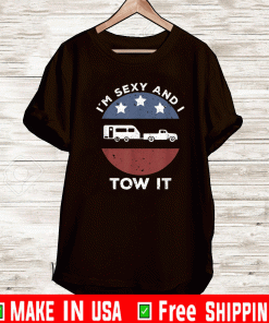 Im Sexy And I Tow It Flag US T-Shirt