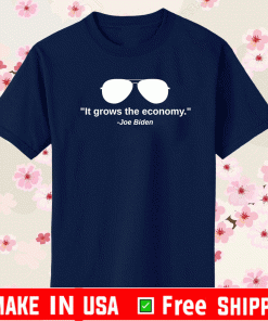 Joe Biden It Grows The Economy T-Shirt