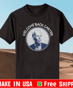 Joe Biden Welcome Back Carter Shirt