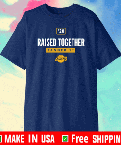 Lakers Raised Together Banner 17 Shirt