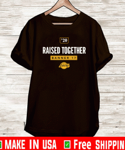 Lakers Raised Together Banner 17 Shirt