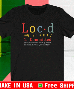Locd Committed See Also Dedicated Patient Shirt