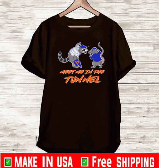 MEET ME IN THE TUNNEL SHIRT