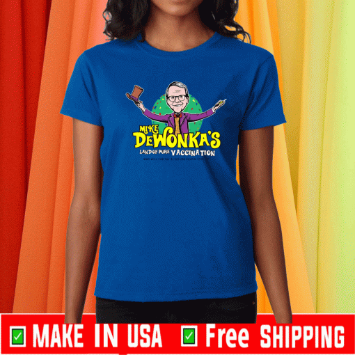 BUY MIKE DEWONKA'S LAND OF PURE VACCINATBUY MIKE DEWONKA'S LAND OF PURE VACCINATION T-SHIRTON T-SHIRT