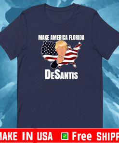 Make America Florida, Trump DeSantis 2024 Shirt