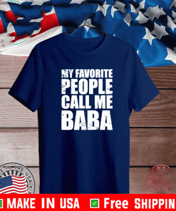 My Favorite People Call Me Baba Shirt