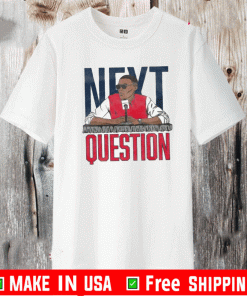 NEXT QUESTION SHIRT