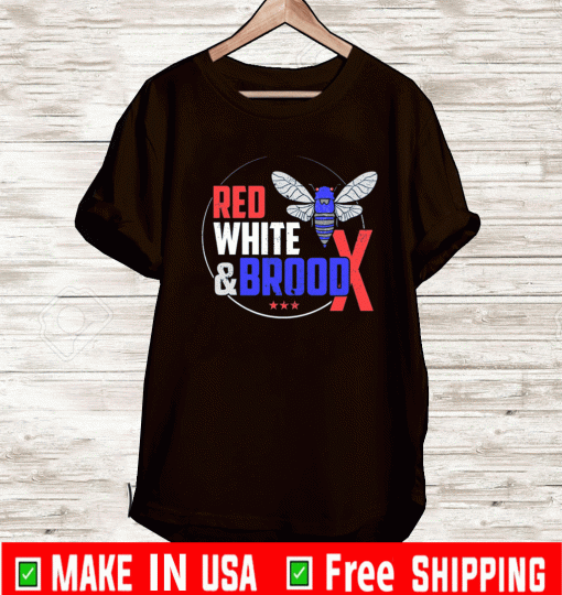 RED, WHITE, AND BROOD X SHIRT