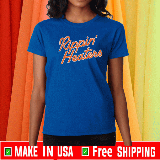 RIPPING HEATERS SHIRT