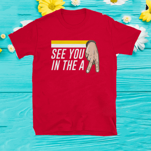 See You in the A Shirt - Atlanta Basketball