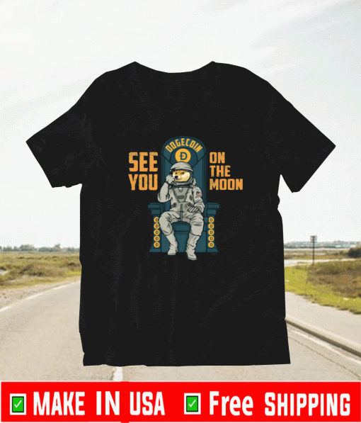See You on the Moon Dogecoin DOGE Cryptocurrency T-Shirt
