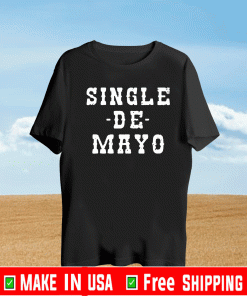Single De Mayo Shirt