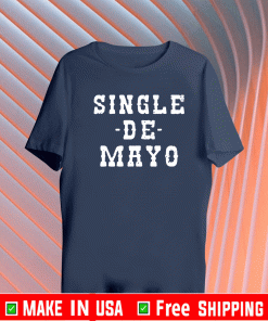 Single De Mayo Shirt
