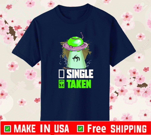 Single Taken Alien UFO 2021 T-Shirt