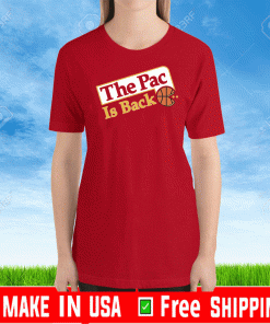 THE PAC IS BACK SHIRT