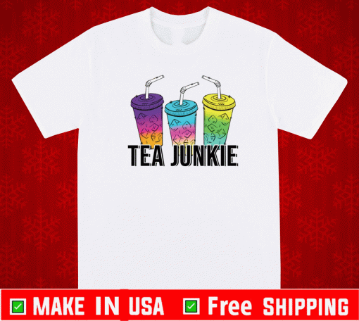 Tea junkie Shirt