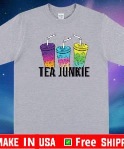 Tea junkie Shirt