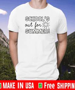 School's Out For Summer Shirt