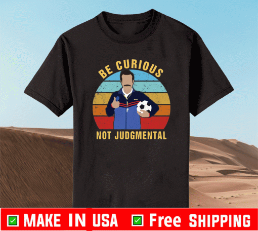 Ted Lasso be curious not judgmental Vinatge T-Shirt